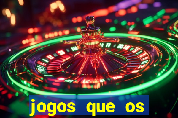 jogos que os famosos jogam para ganhar dinheiro